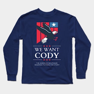 WE WANT CODY Long Sleeve T-Shirt